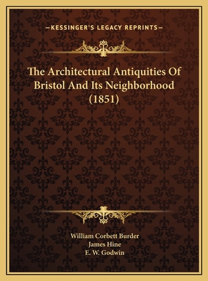 The Architectural Antiquities Of Bristol And It... 1169542085 Book Cover