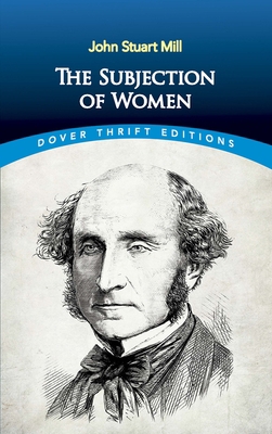 The Subjection of Women 0486296016 Book Cover