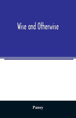 Wise and otherwise 935402565X Book Cover