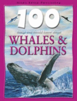 Whales and Dolphins (100 Things You Should Know... 1842366440 Book Cover