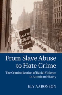 From Slave Abuse to Hate Crime 110702689X Book Cover