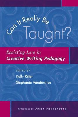 Can It Really Be Taught?: Resisting Lore in Cre... 0867095881 Book Cover