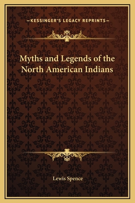 Myths and Legends of the North American Indians 1169348726 Book Cover