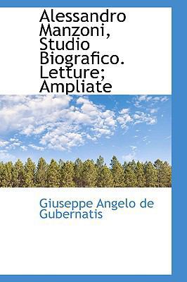 Alessandro Manzoni, Studio Biografico. Letture;... 1110055862 Book Cover