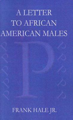 A Letter to African American Males: The Powerfu... 1587217481 Book Cover