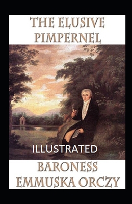 The Elusive Pimpernel Illustrated B08JLXYH1R Book Cover