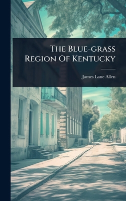 The Blue-grass Region Of Kentucky 1024826538 Book Cover