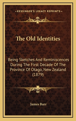 The Old Identities: Being Sketches And Reminisc... 1165637499 Book Cover