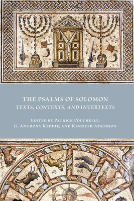 The Psalms of Solomon: Texts, Contexts, and Int... 1628374047 Book Cover