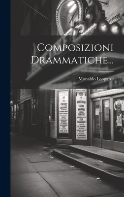 Composizioni Drammatiche... [Italian] 1020416491 Book Cover