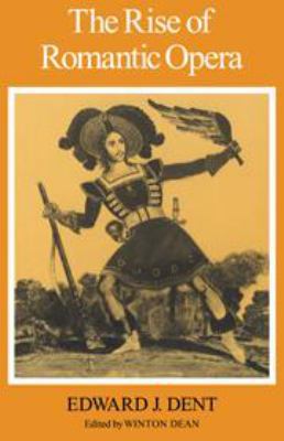 The Rise of Romantic Opera 0521213371 Book Cover