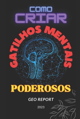 Como Criar Gatilhos Mentais Poderosos [Portuguese] B0CJKKYP6H Book Cover