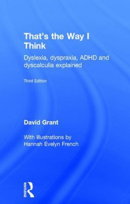 That's the Way I Think: Dyslexia, dyspraxia, AD... 1138126217 Book Cover