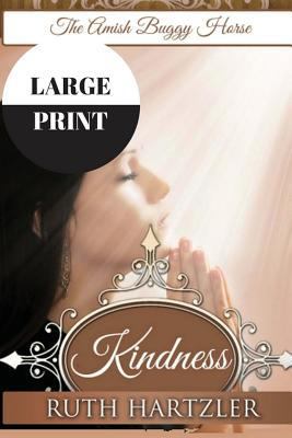 Kindness Large Print [Large Print] 1537405942 Book Cover