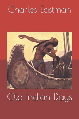 Old Indian Days B07Y4MXZJG Book Cover