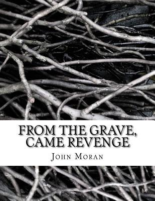 From The Grave, Came Revenge 1983953954 Book Cover