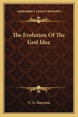 The Evolution Of The God Idea 1162842679 Book Cover
