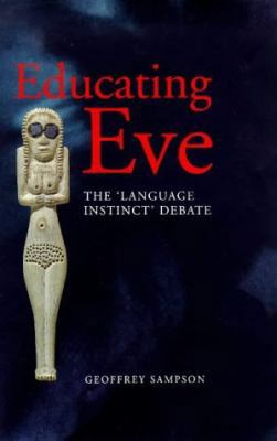 Educating Eve: The 'Language Instinct' Debate 0304339083 Book Cover