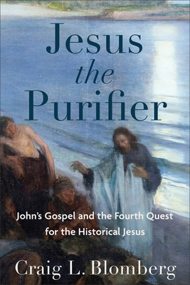 Jesus the Purifier: John's Gospel and the Fourt... 1540969010 Book Cover