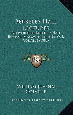 Berkeley Hall Lectures: Delivered in Berkeley H... 1164718940 Book Cover