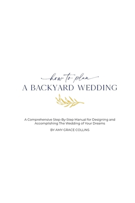 How to Plan a Backyard Wedding B0BR63MV4N Book Cover