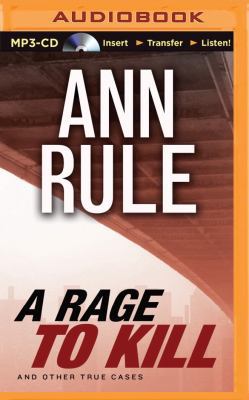 A Rage to Kill: And Other True Cases 1480516066 Book Cover