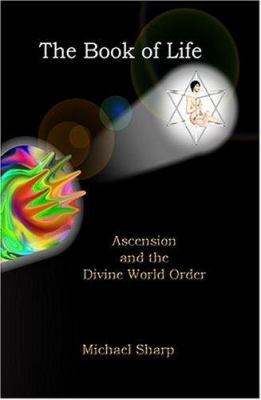 The Book of Life: Ascension and the Divine Worl... 0973537957 Book Cover