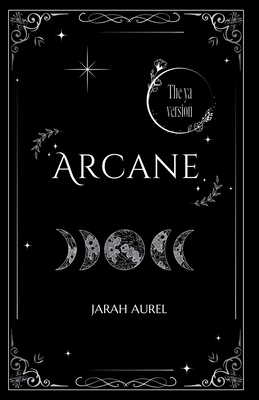 Arcane: the YA version B0FPCFNVYZ Book Cover