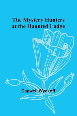 The Mystery Hunters at the Haunted Lodge 9361475002 Book Cover