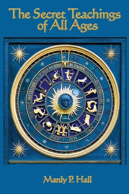 The Secret Teachings of All Ages: An Encycloped... 1604590955 Book Cover