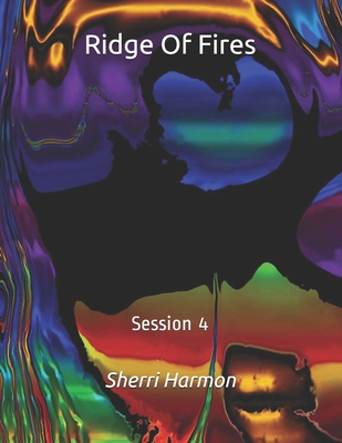 Ridge Of Fires: Session 4 B084G5VWR9 Book Cover