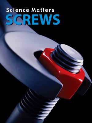 Screws (Science Matters) 1605960403 Book Cover