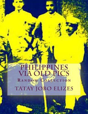 Philippines Via Old Pics 1500285692 Book Cover