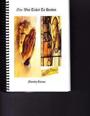 One-Way Ticket To Heaven 1544755082 Book Cover