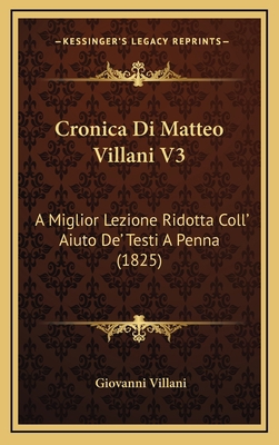 Cronica Di Matteo Villani V3: A Miglior Lezione... [Italian] 1168235839 Book Cover