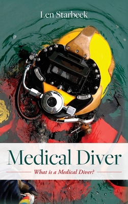 Medical Diver: What is a Medical Diver? 173590760X Book Cover