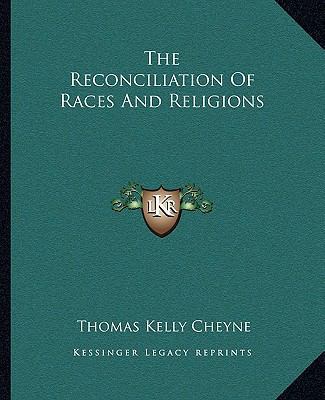 The Reconciliation Of Races And Religions 1162706465 Book Cover