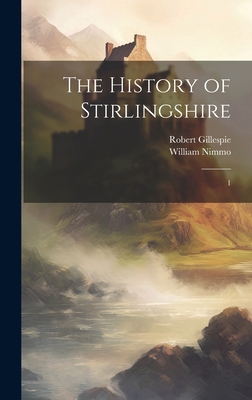 The History of Stirlingshire: 1 1019951419 Book Cover