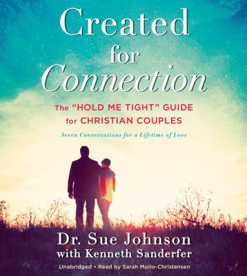 Created for Connection: The Hold Me Tight Guide... 1478912413 Book Cover
