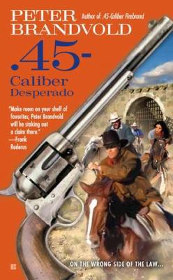 .45-Caliber Desperado B0068I79Z2 Book Cover