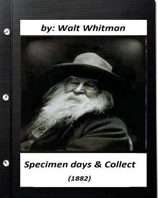 Specimen days & Collect (1882) by Walt Whitman ... 1530401631 Book Cover