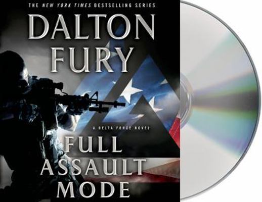 Full Assault Mode: A Delta Force Novel 1427262705 Book Cover