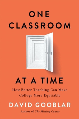 One Classroom at a Time: How Better Teaching Ca... 0674297482 Book Cover