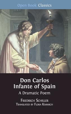 Don Carlos Infante of Spain: A Dramatic Poem 1783744472 Book Cover