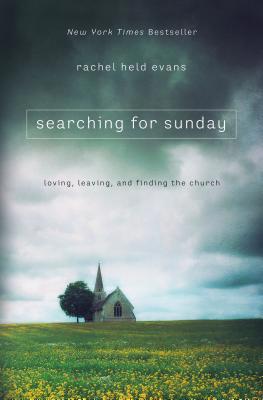 Searching for Sunday: Loving, Leaving, and Find... 0718022122 Book Cover