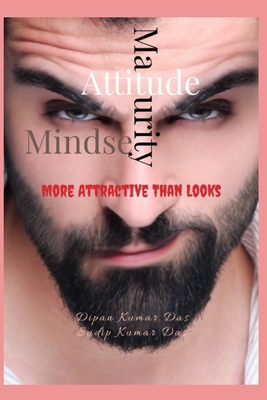 Attitude, Maturity, Mindset: More Attractive Th... B0CM3RPMJY Book Cover