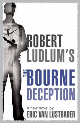 Robert Ludlum's the Bourne Deception: A New Jas... 1409103633 Book Cover