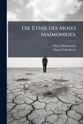 Die Ethik des Moses Maimonides. [German] 1024522563 Book Cover