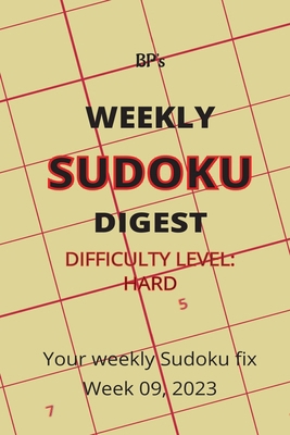 Bp's Weekly Sudoku Digest - Difficulty Hard - W... B0BW2MZ65X Book Cover