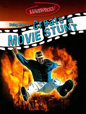 Using Math to Create a Movie Stunt (Mathworks!) 0836860438 Book Cover